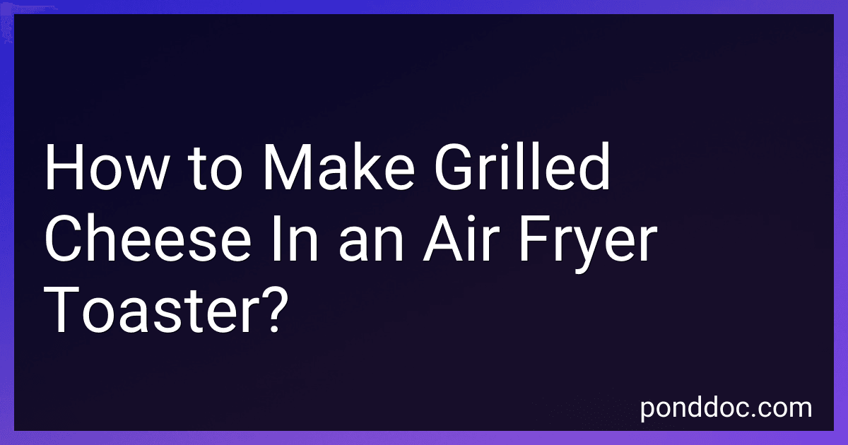 How to Make Grilled Cheese In an Air Fryer Toaster? image