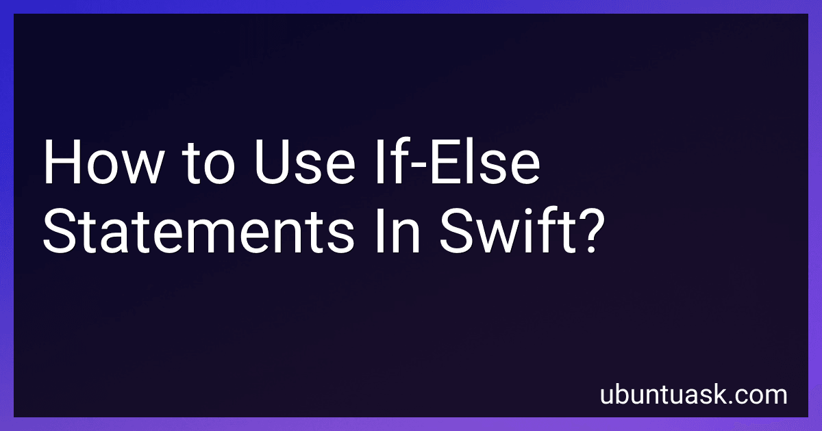 How to Use If-Else Statements In Swift? image