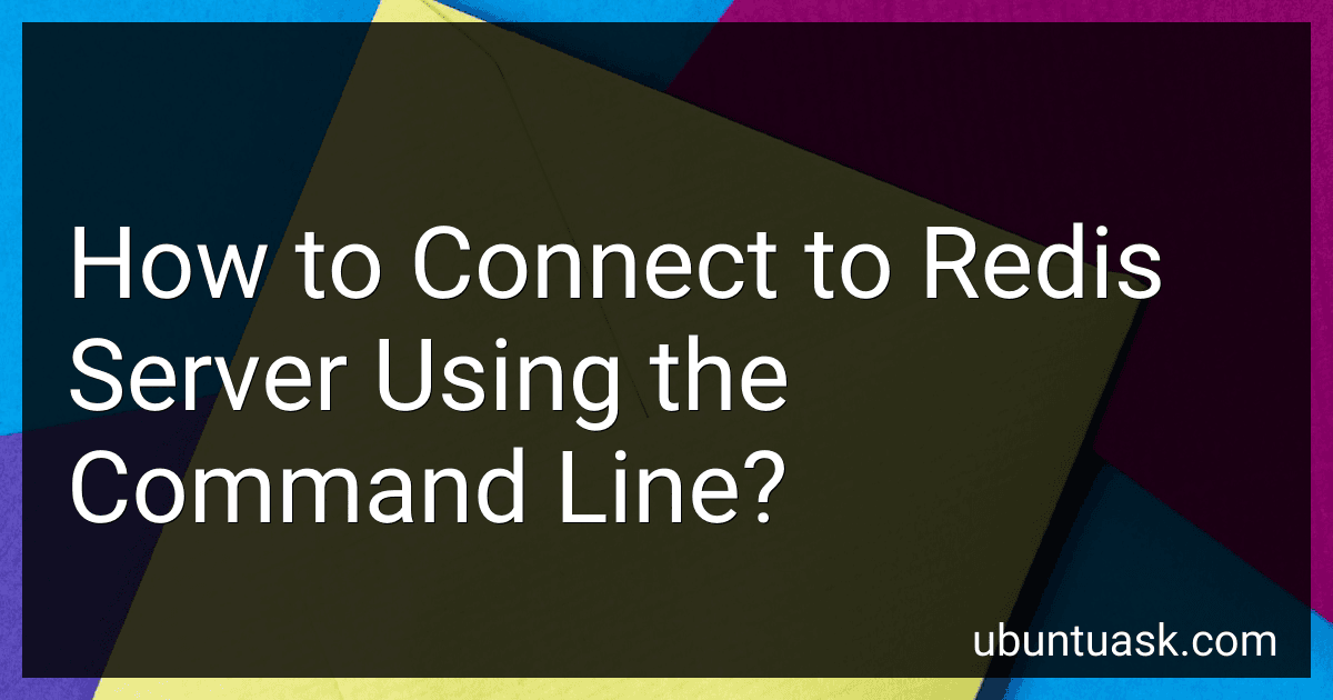 How to Connect to Redis Server Using the Command Line? image