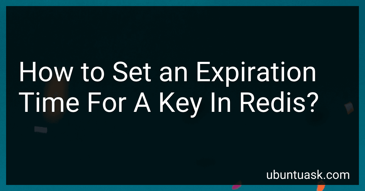 How to Set an Expiration Time For A Key In Redis? image