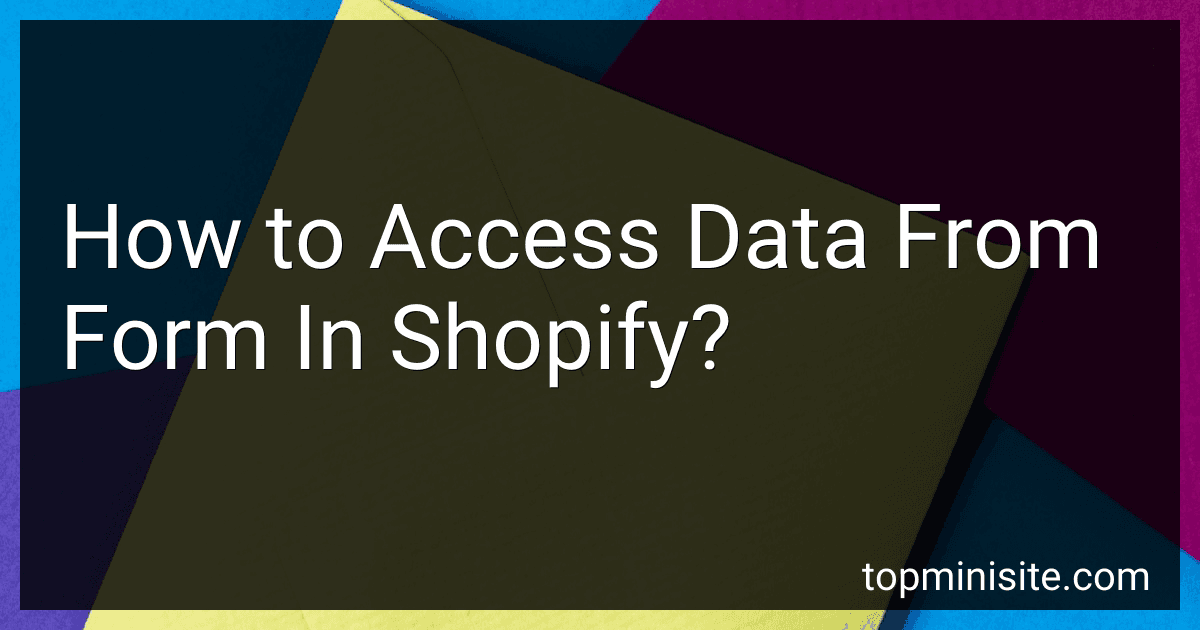 How to Access Data From Form In Shopify? image