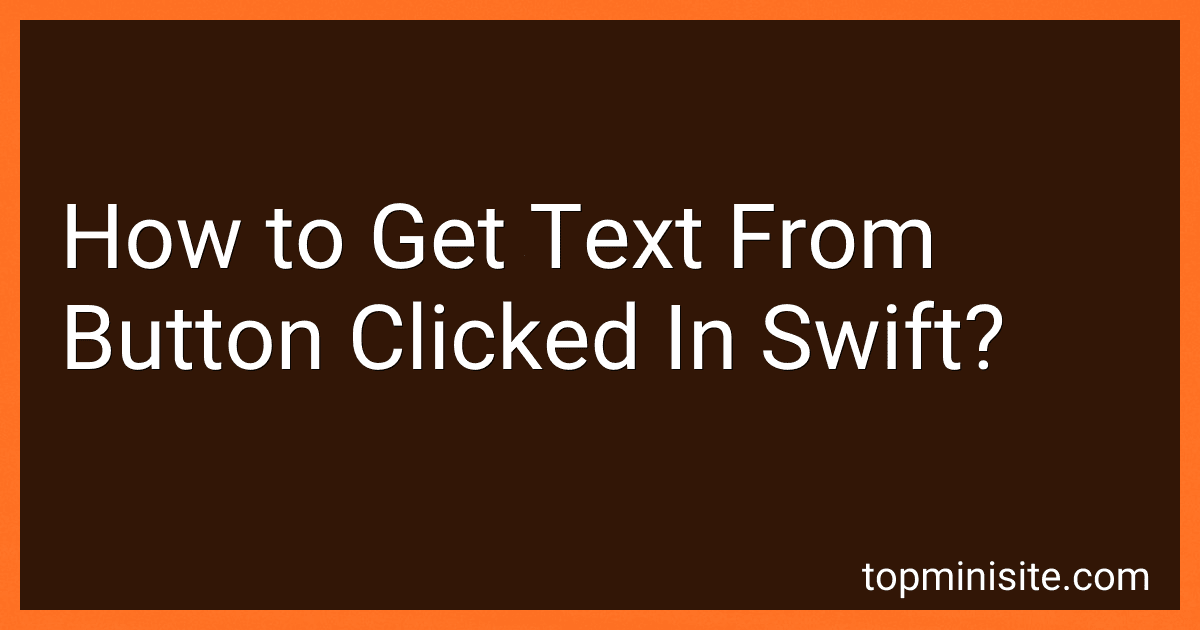 How to Get Text From Button Clicked In Swift? image