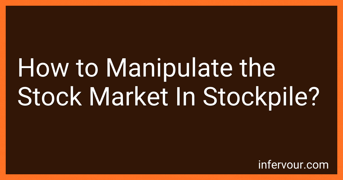 How to Manipulate the Stock Market In Stockpile? image