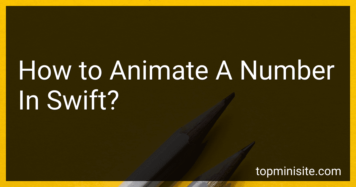 How to Animate A Number In Swift? image