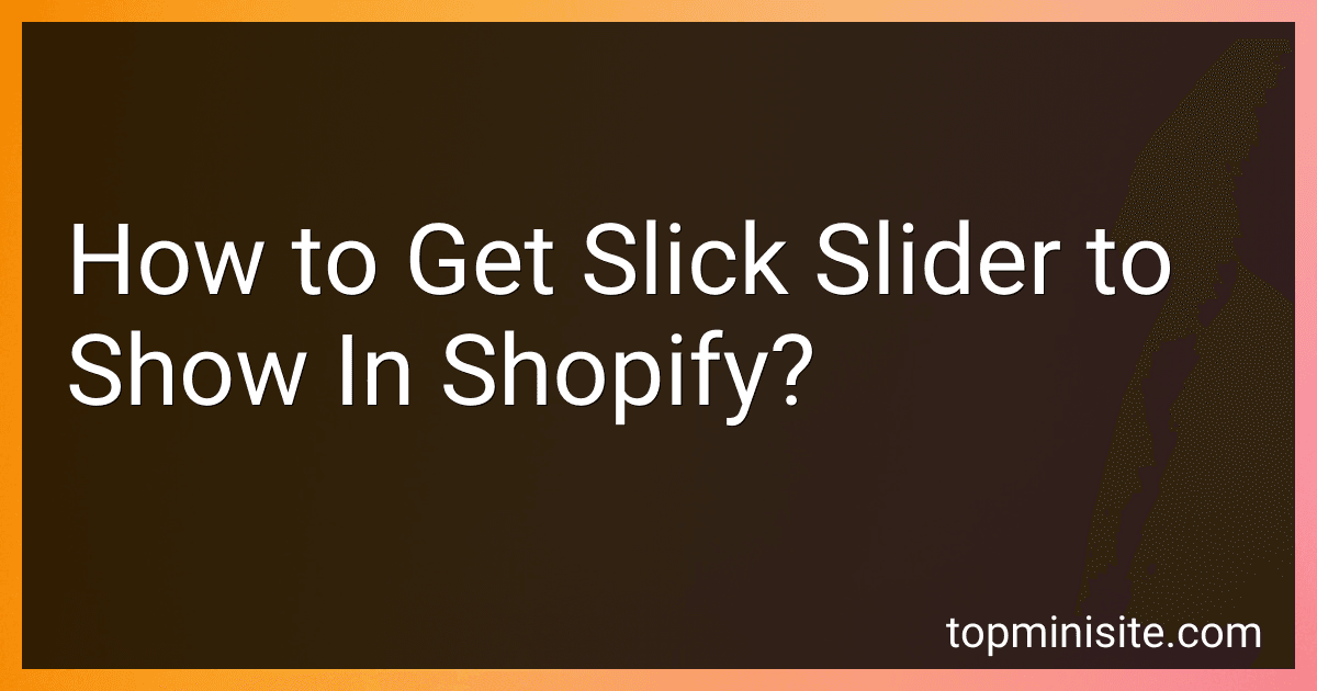 How to Get Slick Slider to Show In Shopify? image