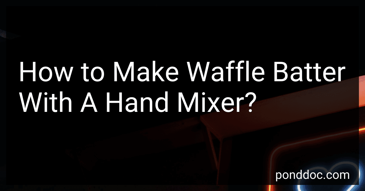 How to Make Waffle Batter With A Hand Mixer? image