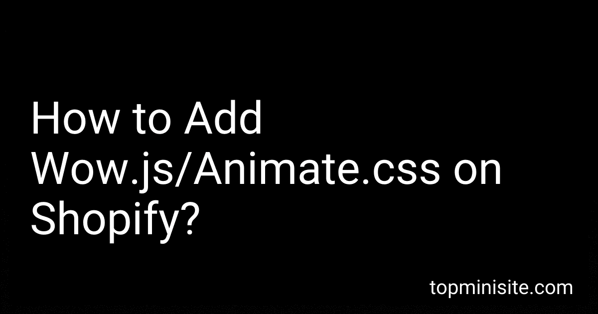 How to Add Wow.js/Animate.css on Shopify? image