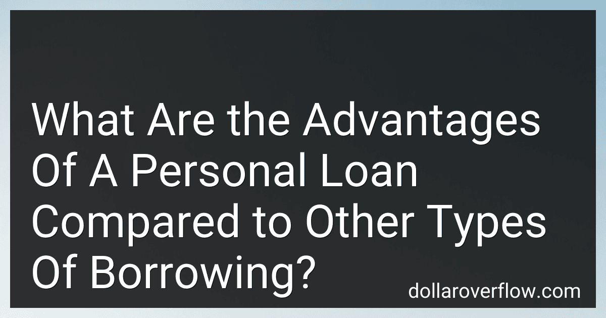 What Are the Advantages Of A Personal Loan Compared to Other Types Of Borrowing? image