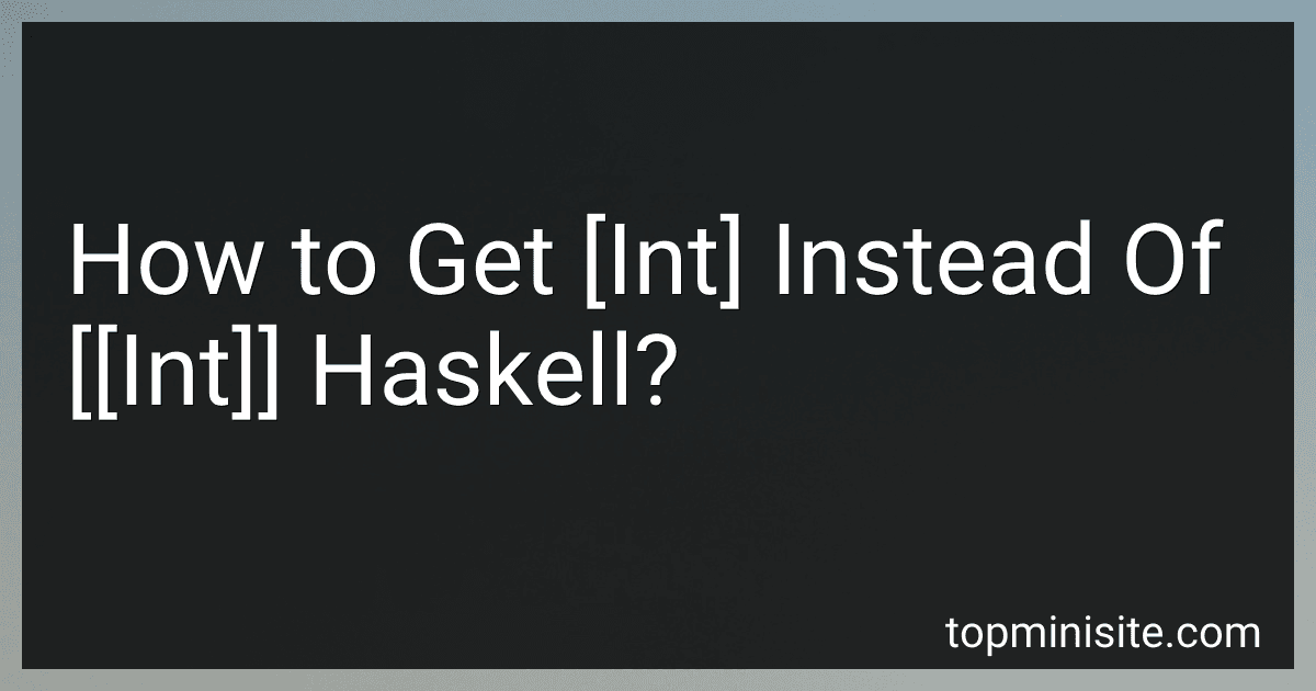 How to Get [Int] Instead Of [[Int]] Haskell? image