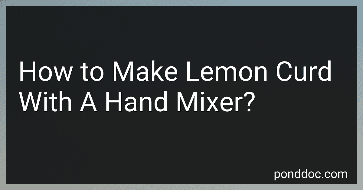 How to Make Lemon Curd With A Hand Mixer? image