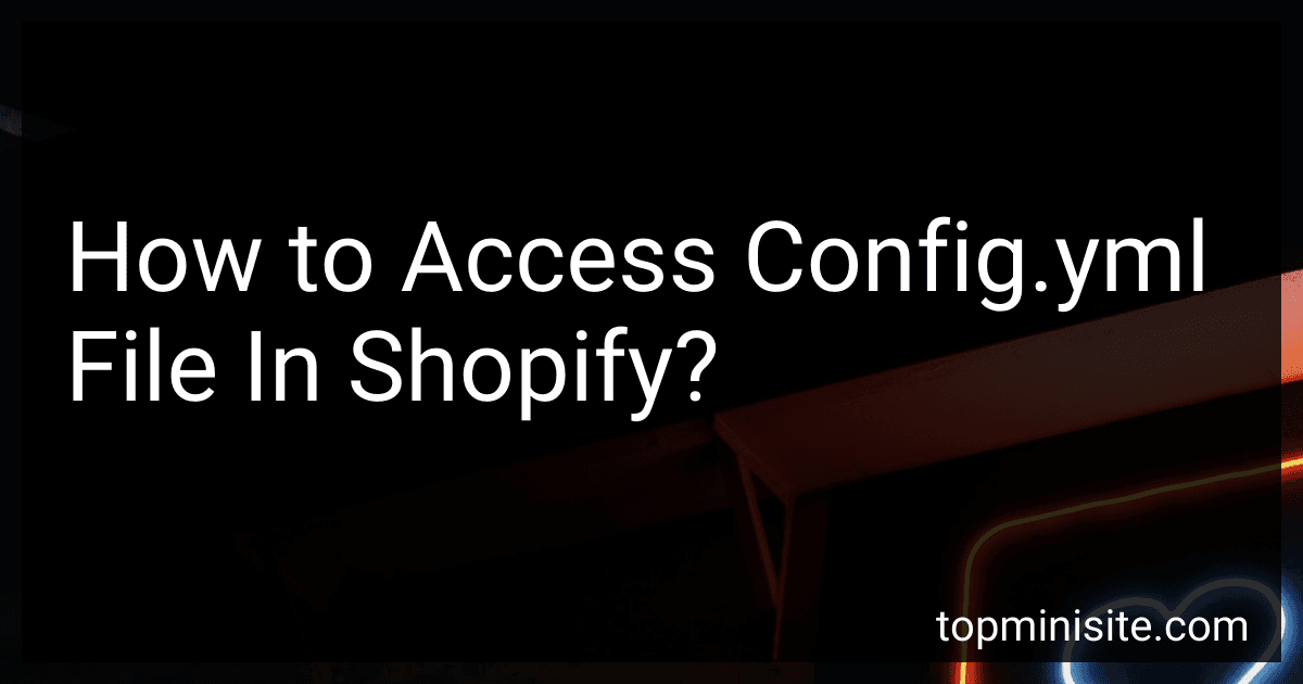 How to Access Config.yml File In Shopify? image