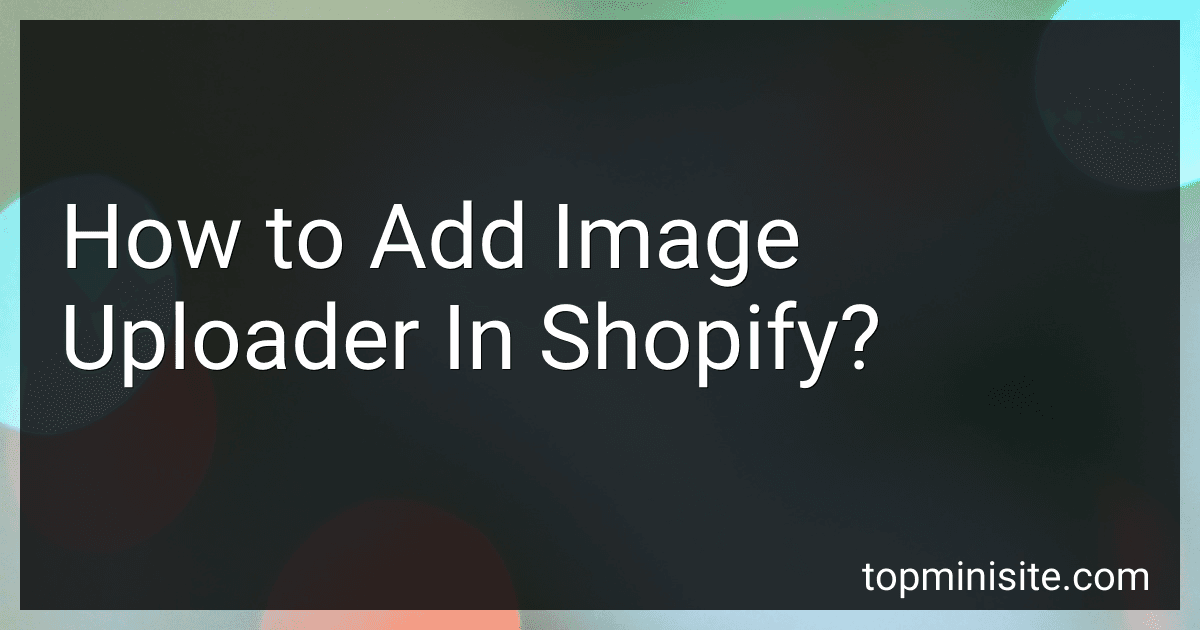 How to Add Image Uploader In Shopify? image
