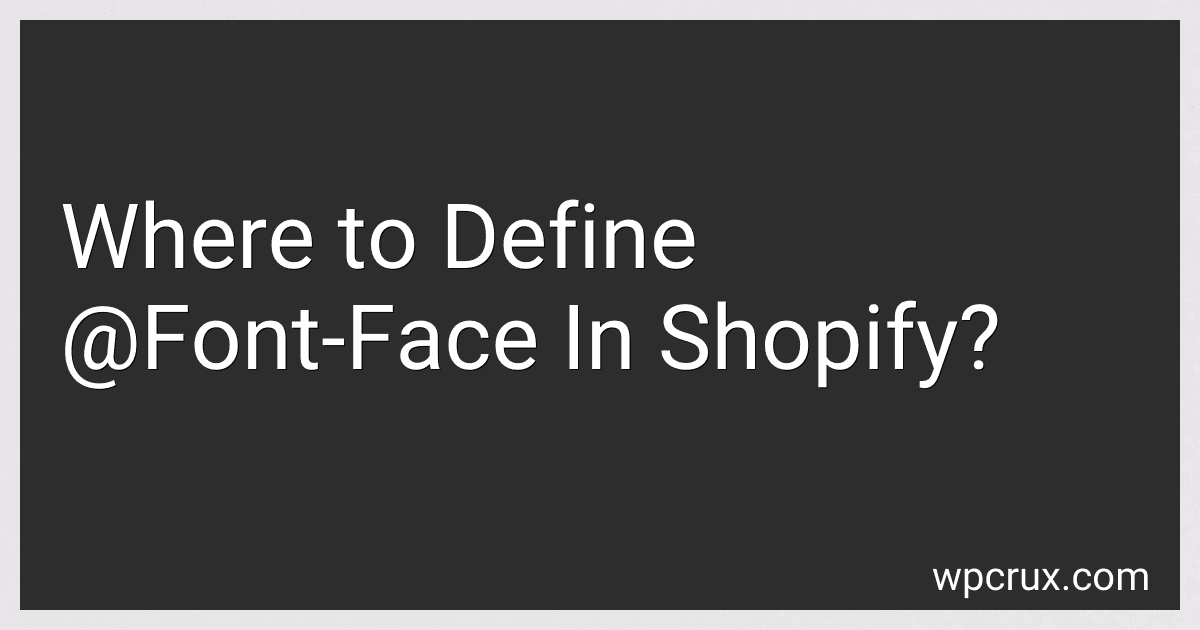 Where to Define @Font-Face In Shopify? image