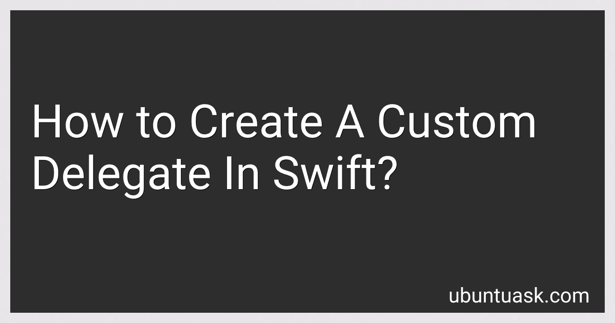 How to Create A Custom Delegate In Swift? image