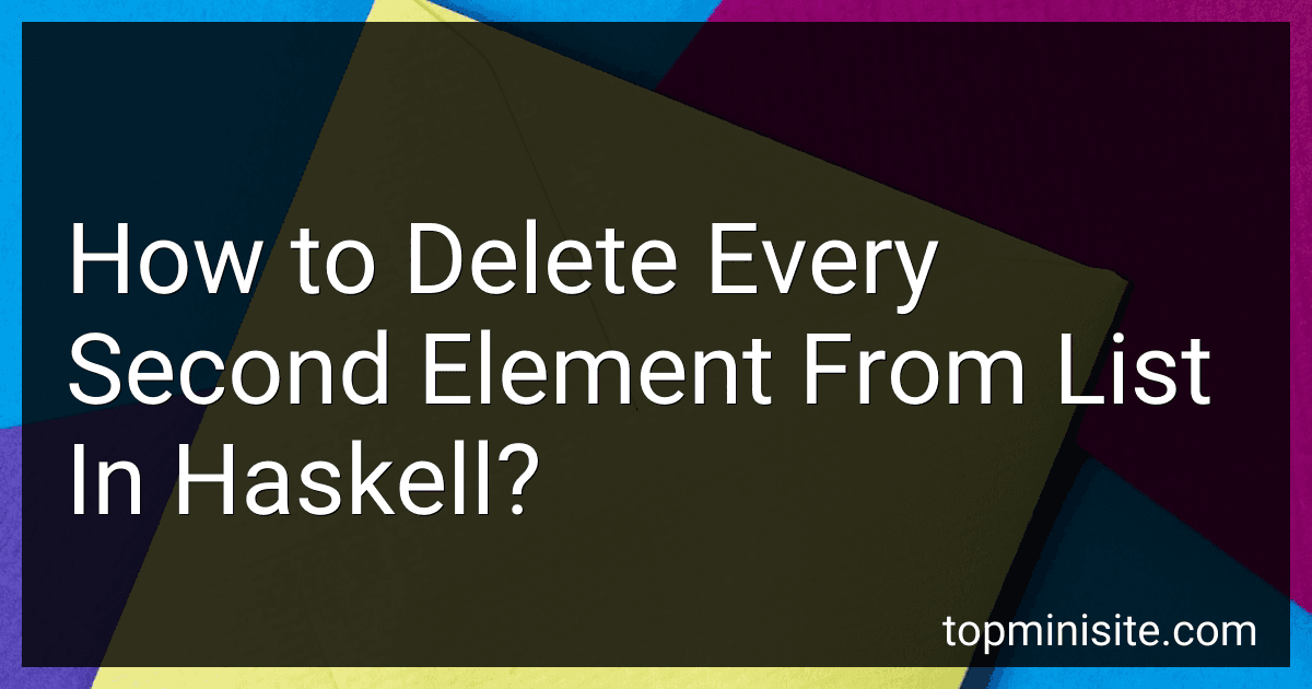 How to Delete Every Second Element From List In Haskell? image