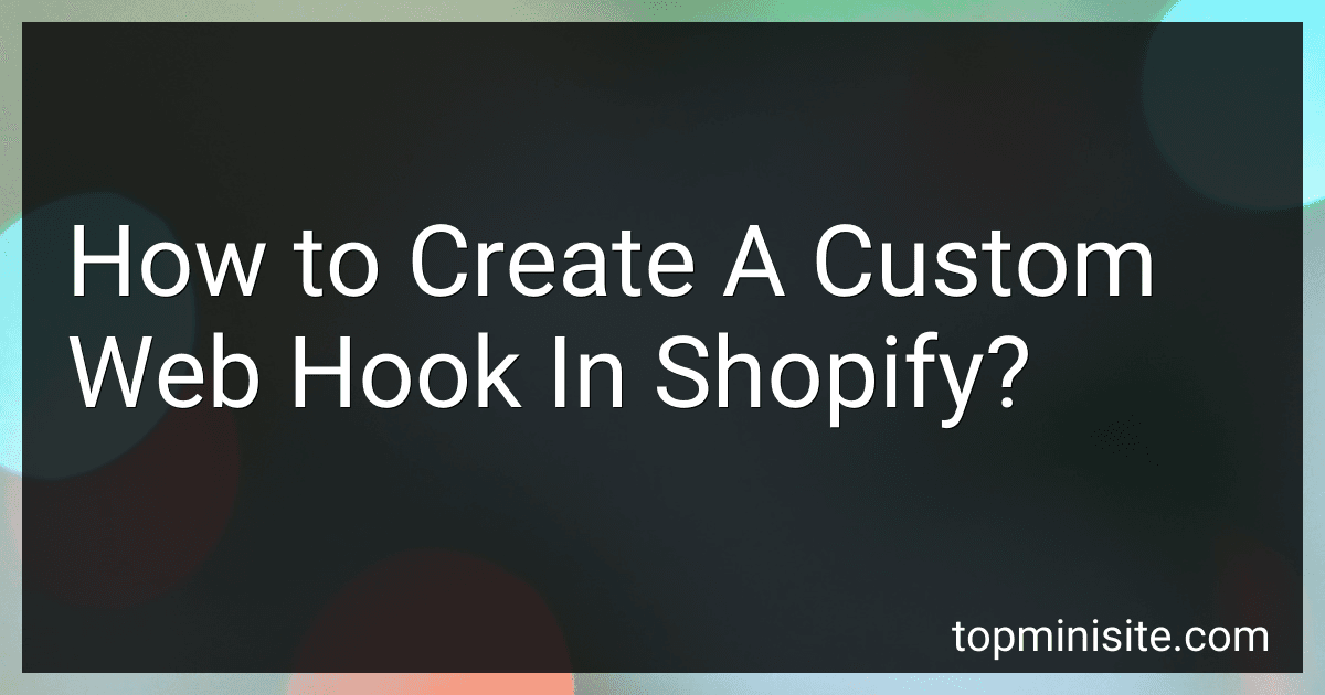 How to Create A Custom Web Hook In Shopify? image