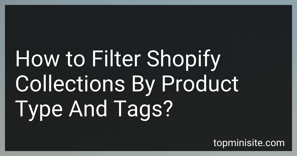 How to Filter Shopify Collections By Product Type And Tags? preview