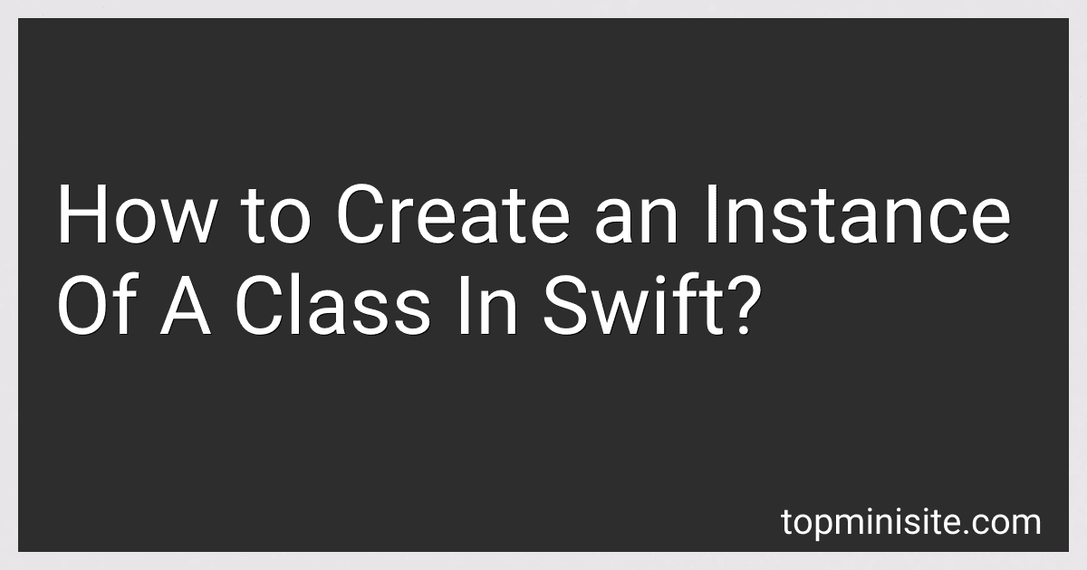 How to Create an Instance Of A Class In Swift? image