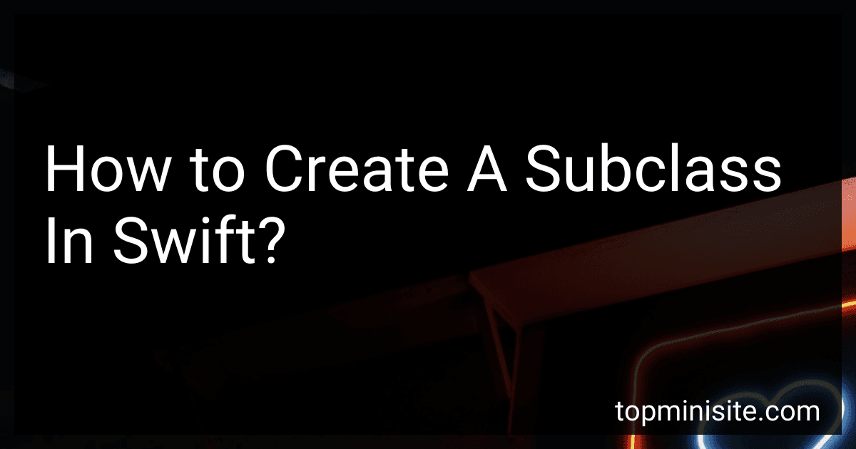 How to Create A Subclass In Swift? image
