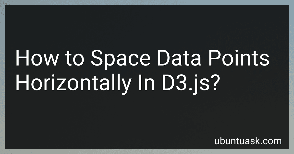 How to Space Data Points Horizontally In D3.js? image