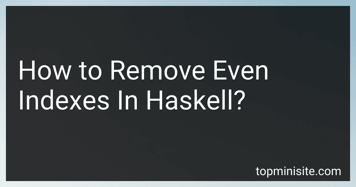 How to Remove Even Indexes In Haskell? image