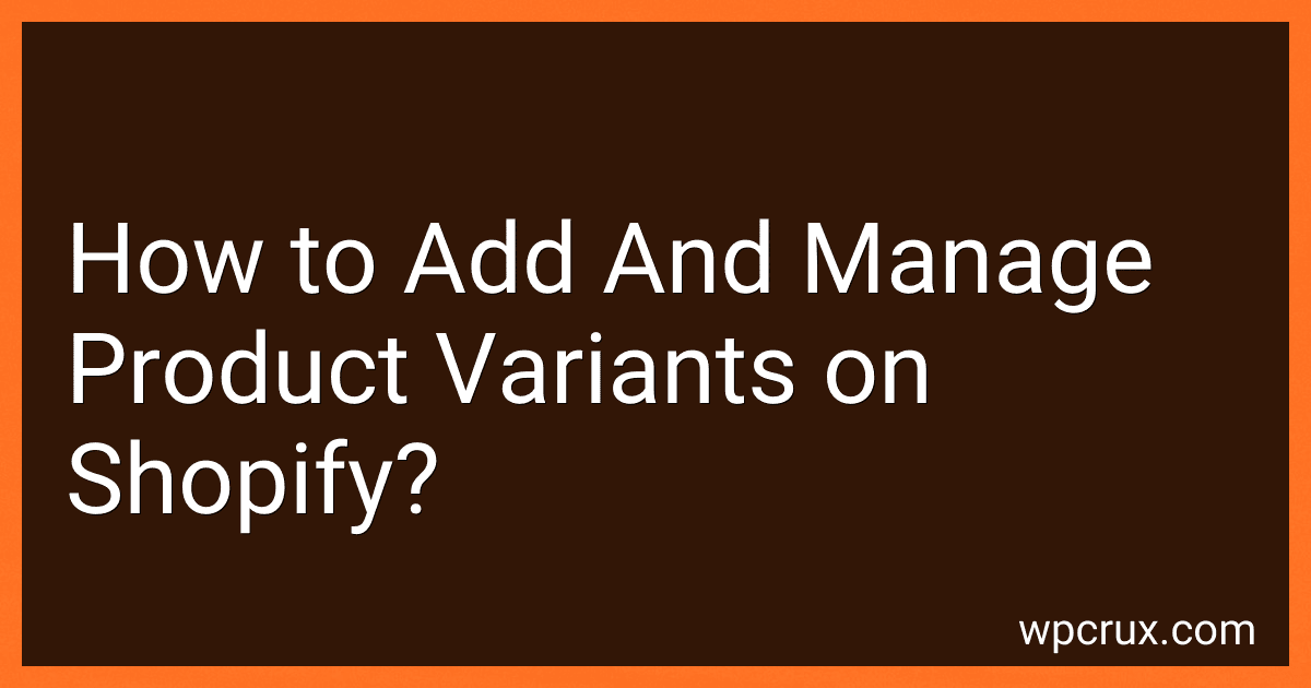 How to Add And Manage Product Variants on Shopify? image