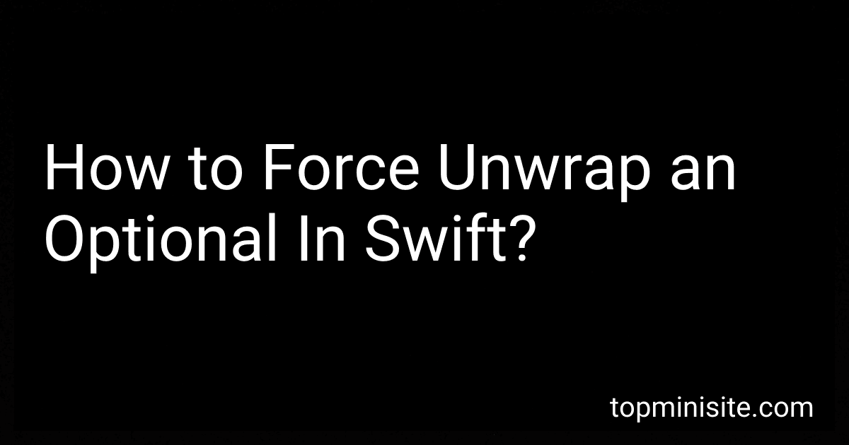 How to Force Unwrap an Optional In Swift? image