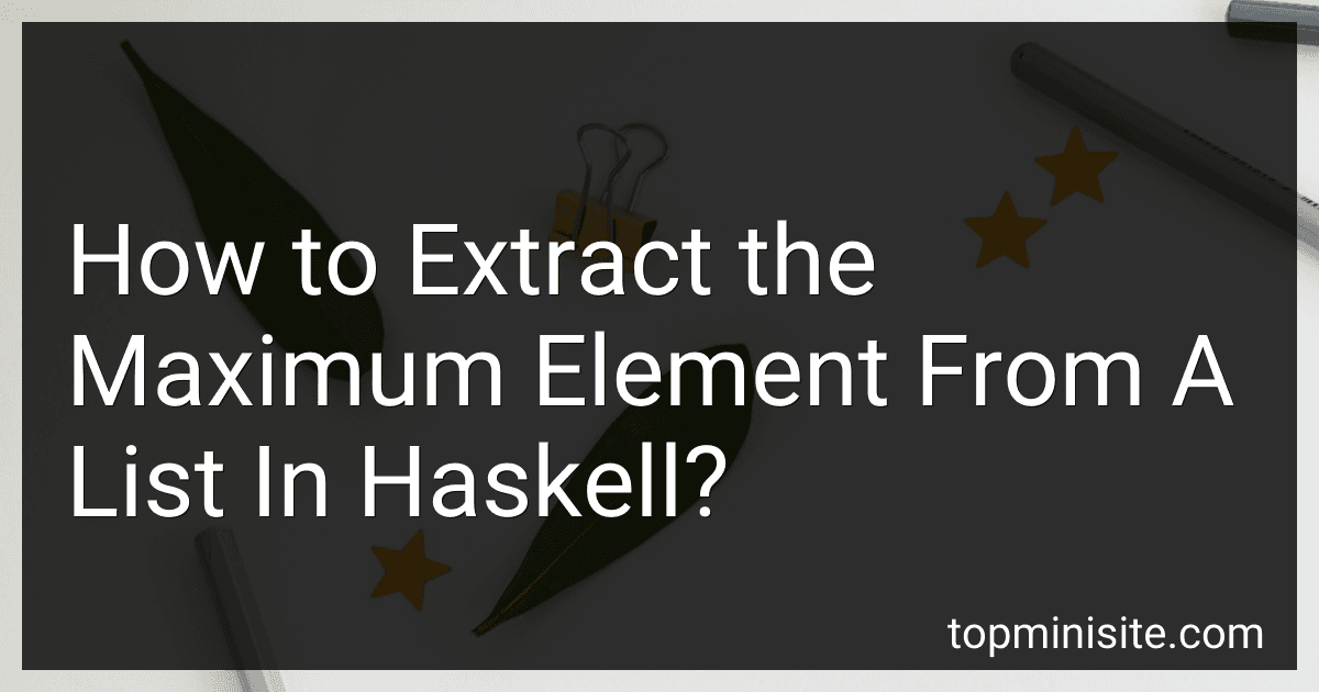 How to Extract the Maximum Element From A List In Haskell? image