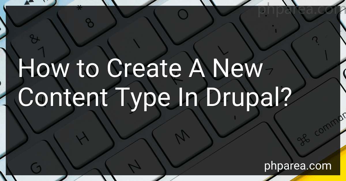 How to Create A New Content Type In Drupal? image