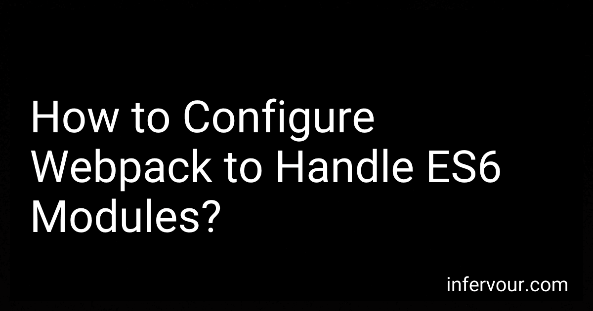 How to Configure Webpack to Handle ES6 Modules? image