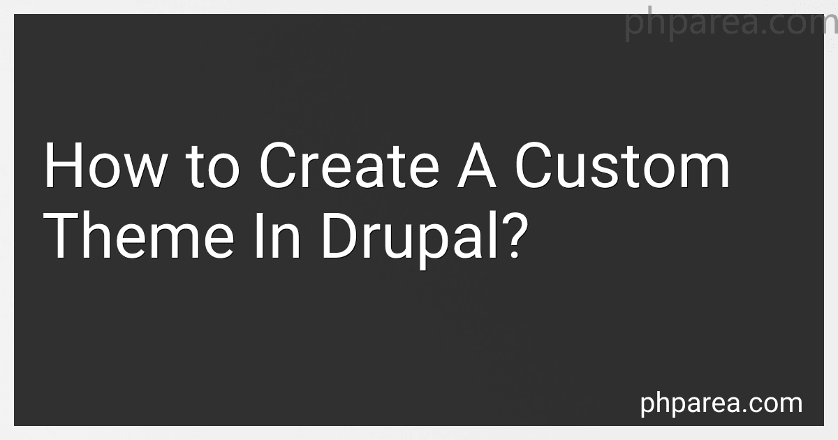 How to Create A Custom Theme In Drupal? image