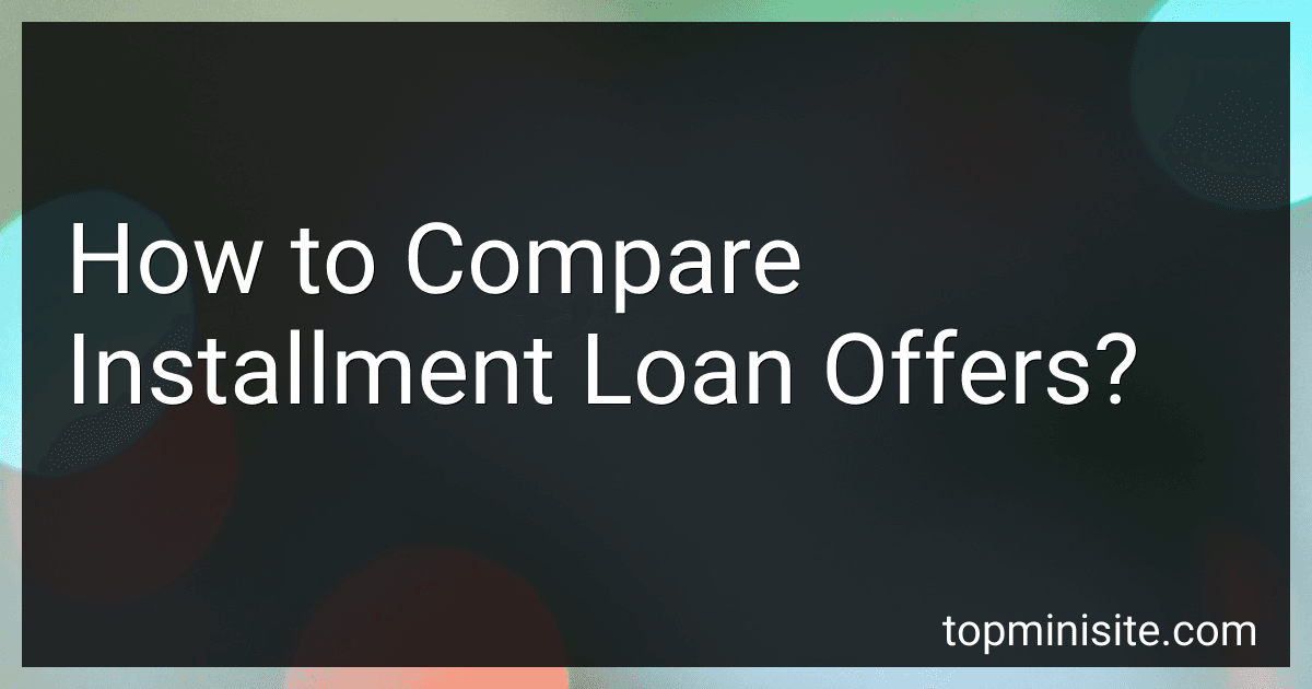 How to Compare Installment Loan Offers? image