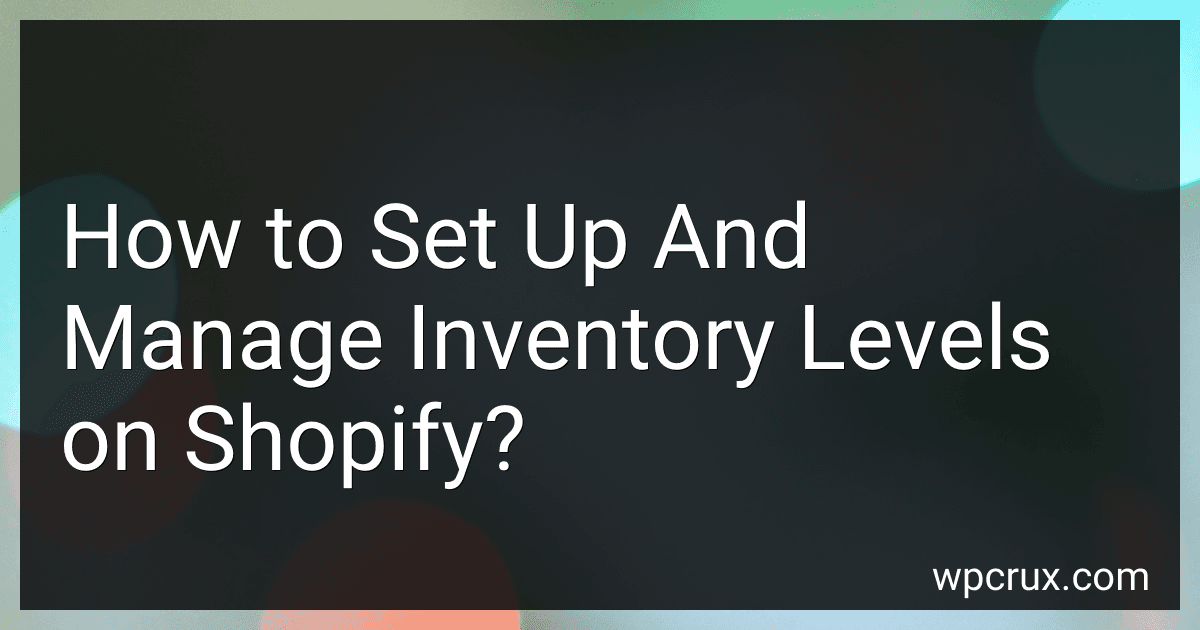 How to Set Up And Manage Inventory Levels on Shopify? image