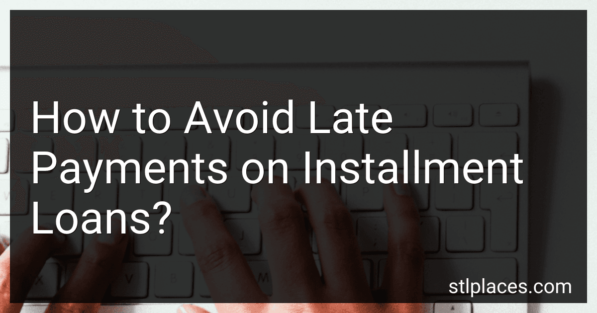 How to Avoid Late Payments on Installment Loans? preview