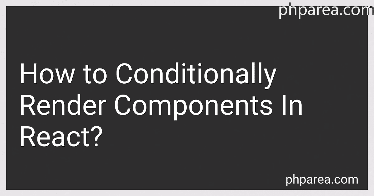 How to Conditionally Render Components In React? image