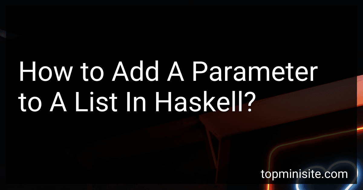 How to Add A Parameter to A List In Haskell? image