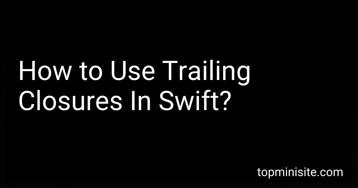 How to Use Trailing Closures In Swift? image