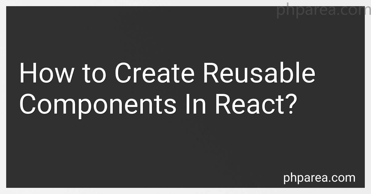 How to Create Reusable Components In React? image