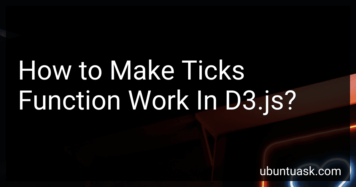How to Make Ticks Function Work In D3.js? image