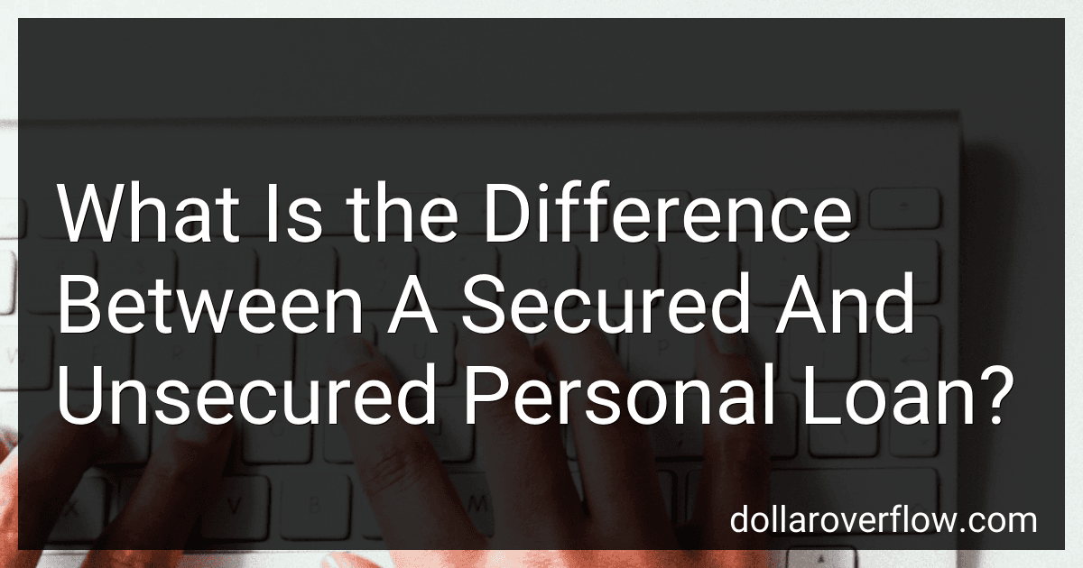 What Is the Difference Between A Secured And Unsecured Personal Loan? image