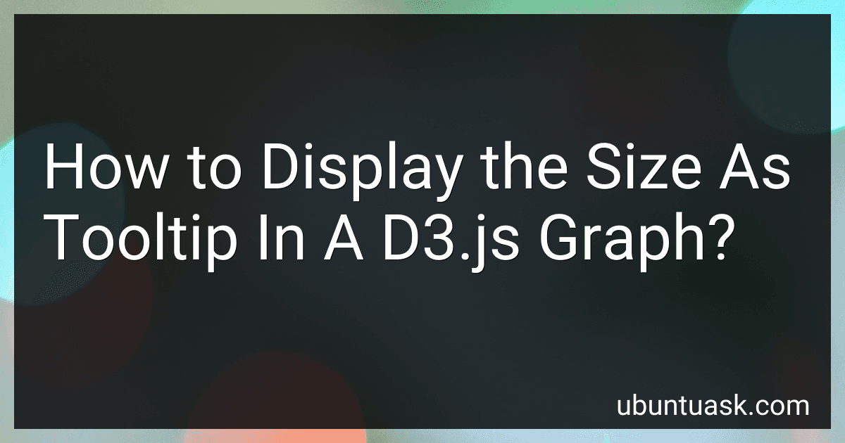 How to Display the Size As Tooltip In A D3.js Graph? image