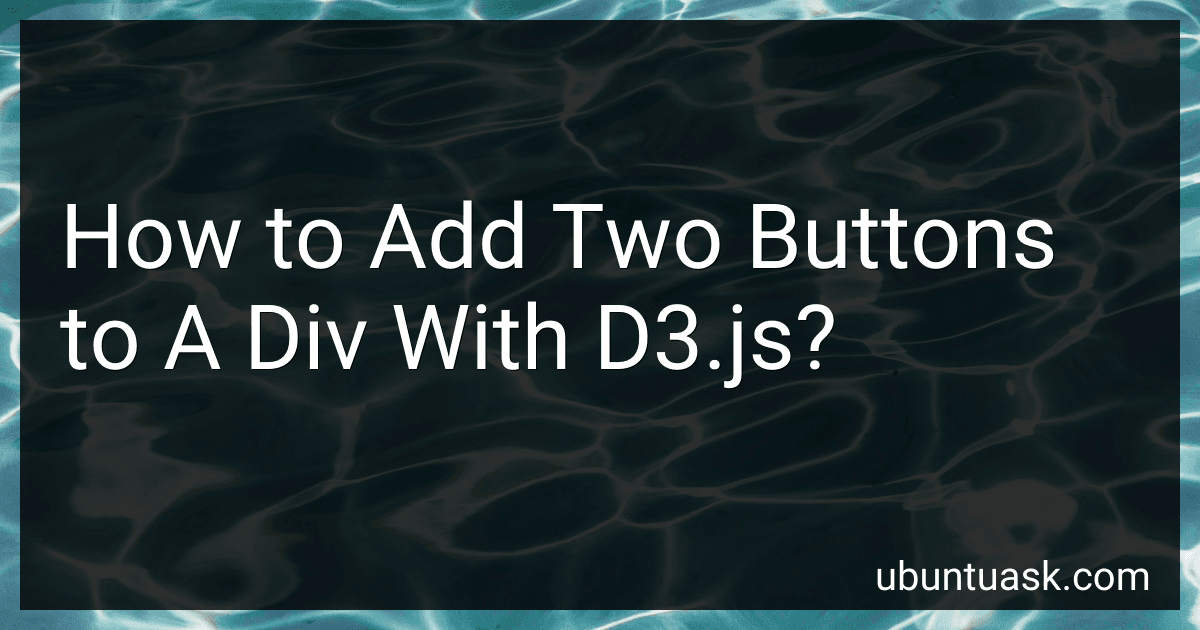How to Add Two Buttons to A Div With D3.js? image