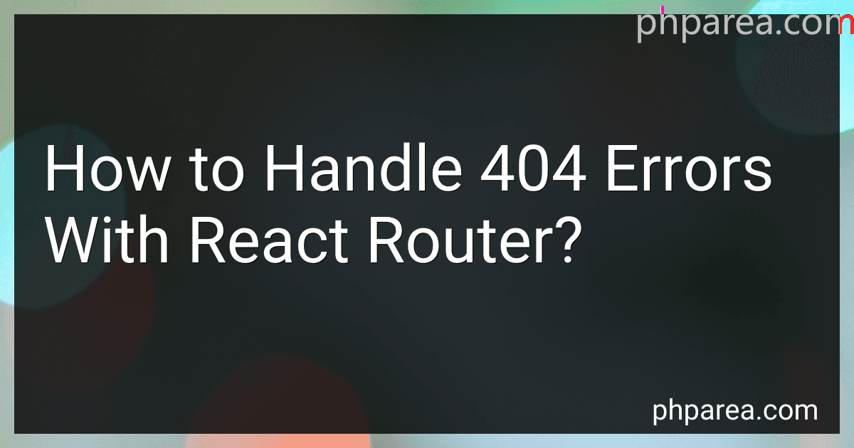 How to Handle 404 Errors With React Router? image