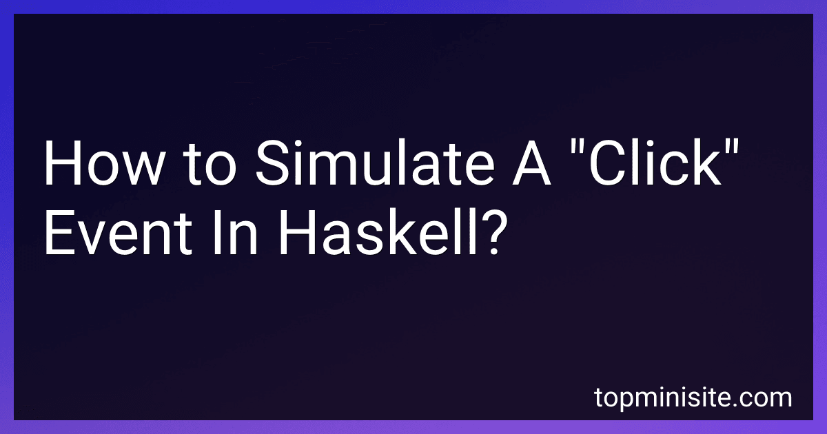 How to Simulate A "Click" Event In Haskell? image