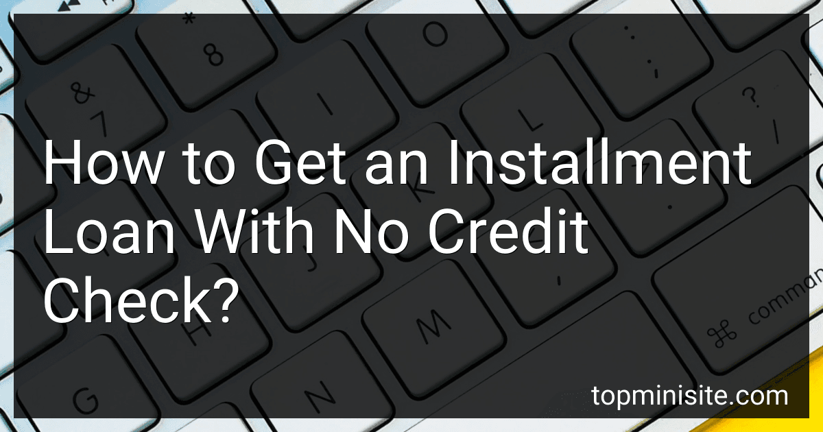 How to Get an Installment Loan With No Credit Check? image