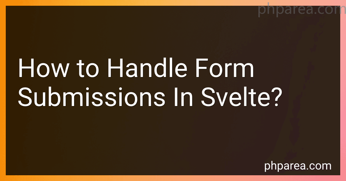 How to Handle Form Submissions In Svelte? image