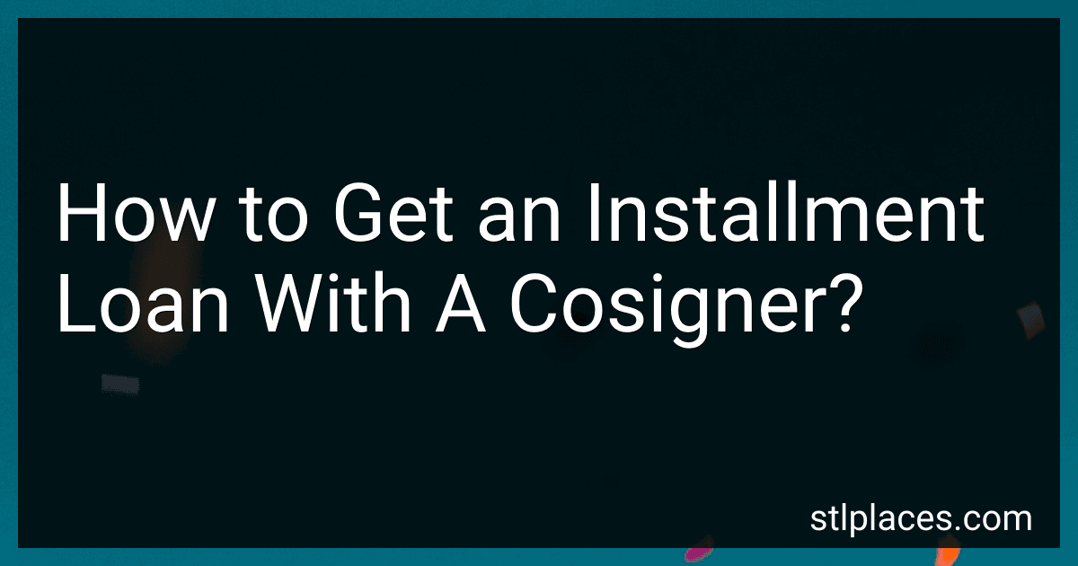 How to Get an Installment Loan With A Cosigner? preview