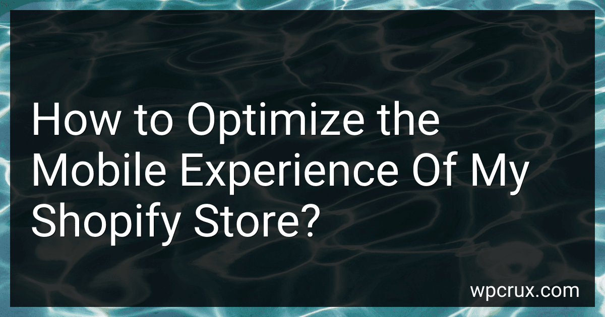 How to Optimize the Mobile Experience Of My Shopify Store? image