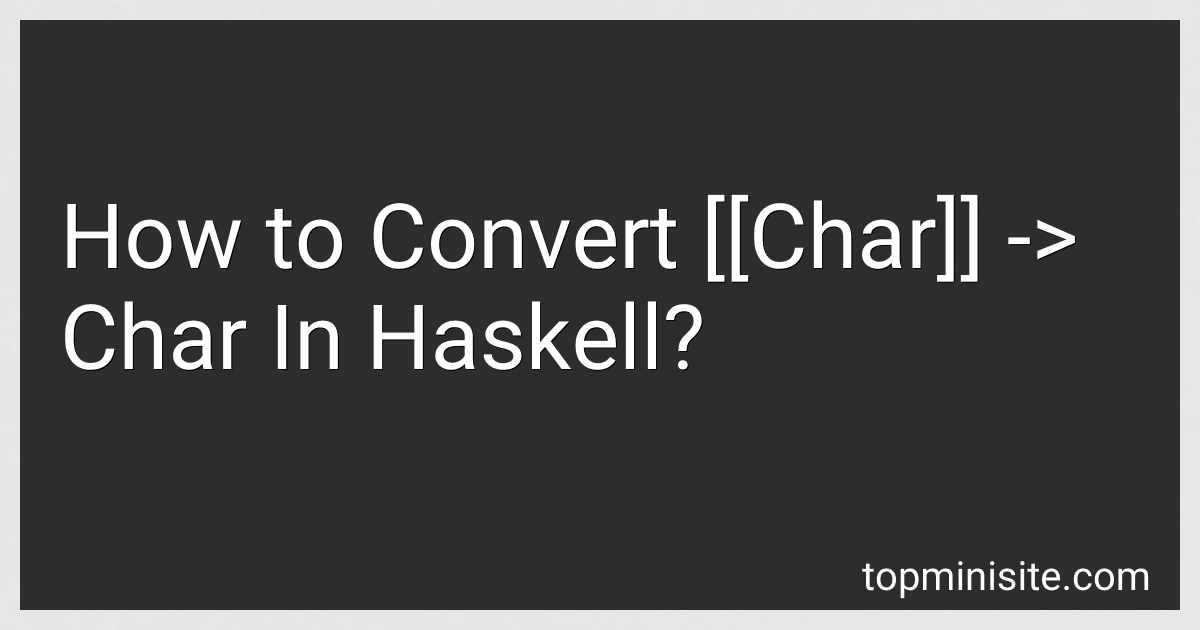 How to Convert [[Char]] -> Char In Haskell? image