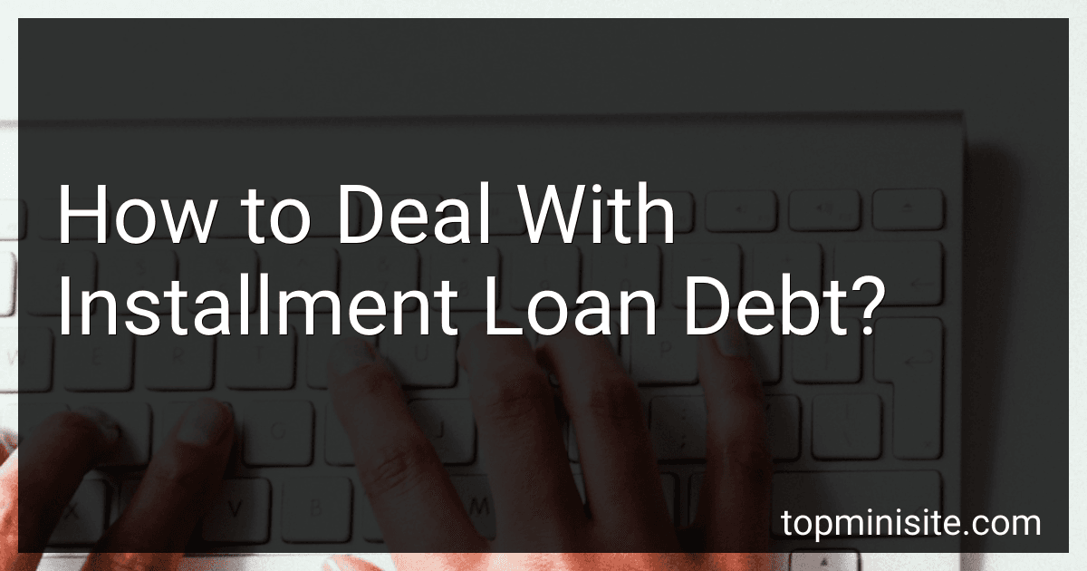 How to Deal With Installment Loan Debt? image